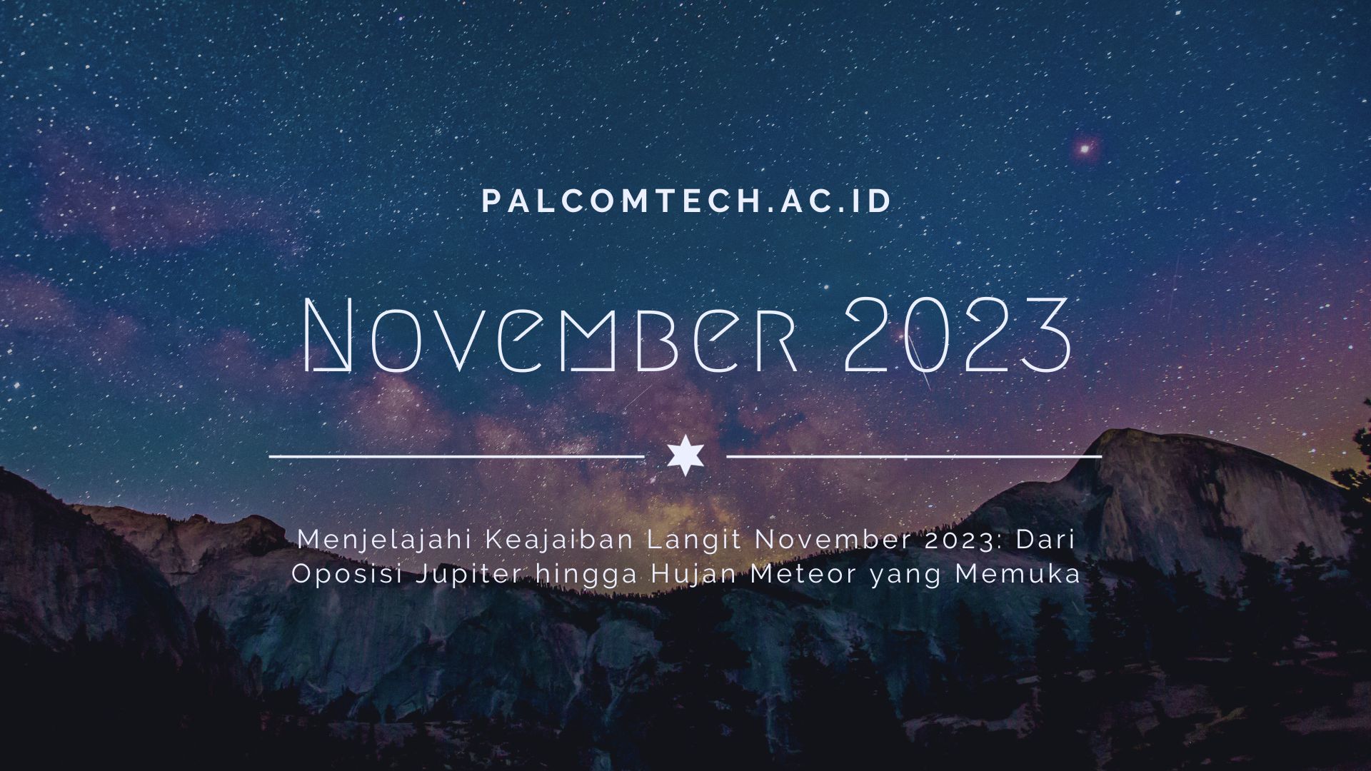 Menjelajahi Keajaiban Langit November 2023: Dari Oposisi Jupiter hingga Hujan Meteor yang Memuka