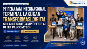 PT Penajam Internasional Terminal Lakukan Transformasi Digital Melalui Bootcamp Office AI di ITB Palcomtech